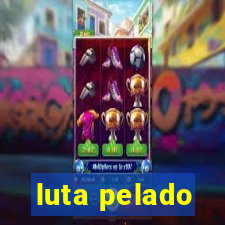 luta pelado